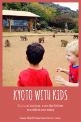 Kyoto with Kids - ideas for cultural outings even the littlest of travellers can enjoy #kyoto #japan #travel #family #toddlers